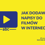 Na żółtym tle niebieska ikona play i napis: „jak dodawać napisy do filmów w internecie?
