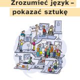 Publikacja: „Zrozumieć język – pokazać sztukę. O włączającej komunikacji w instytucjach kultury (i nie tylko)”